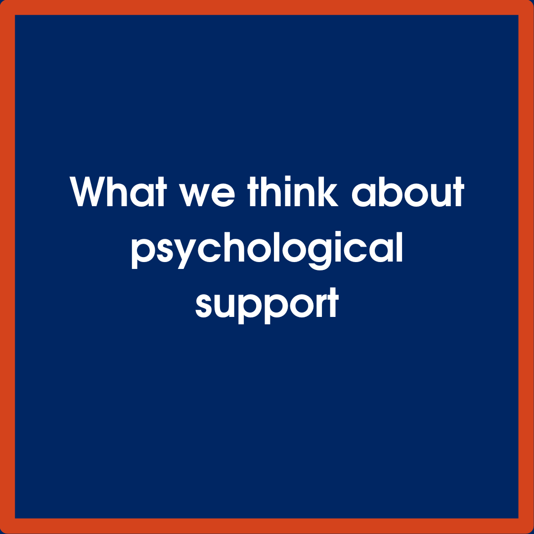 What we think about psychological support