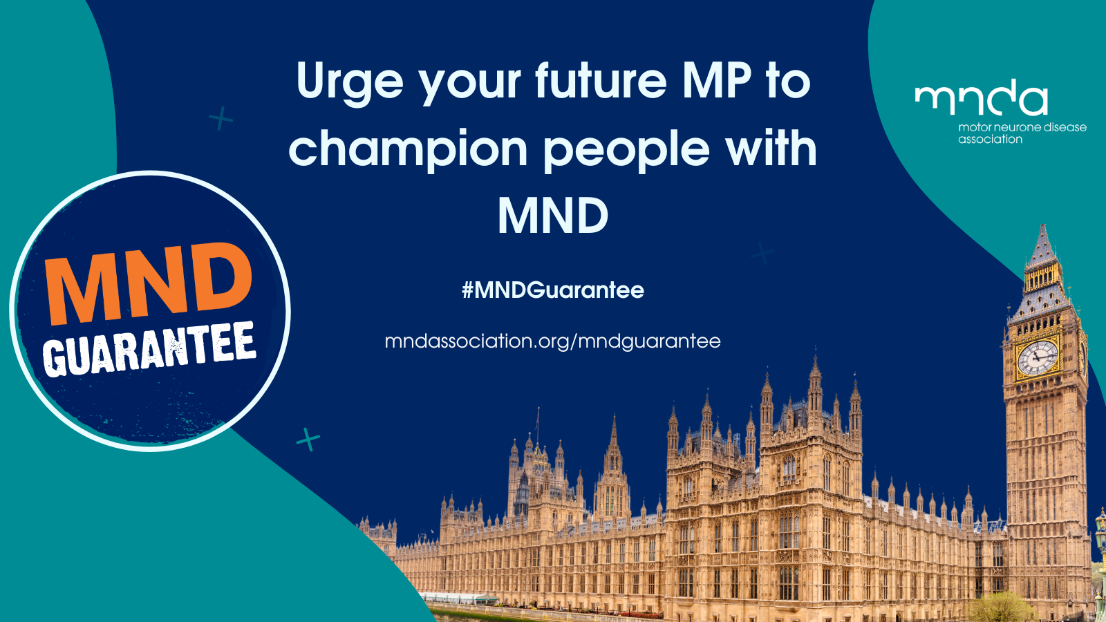 Text reads urge your future MP to champion people with MND. MND Association logo and MND Guarantee campaign logo also appear.