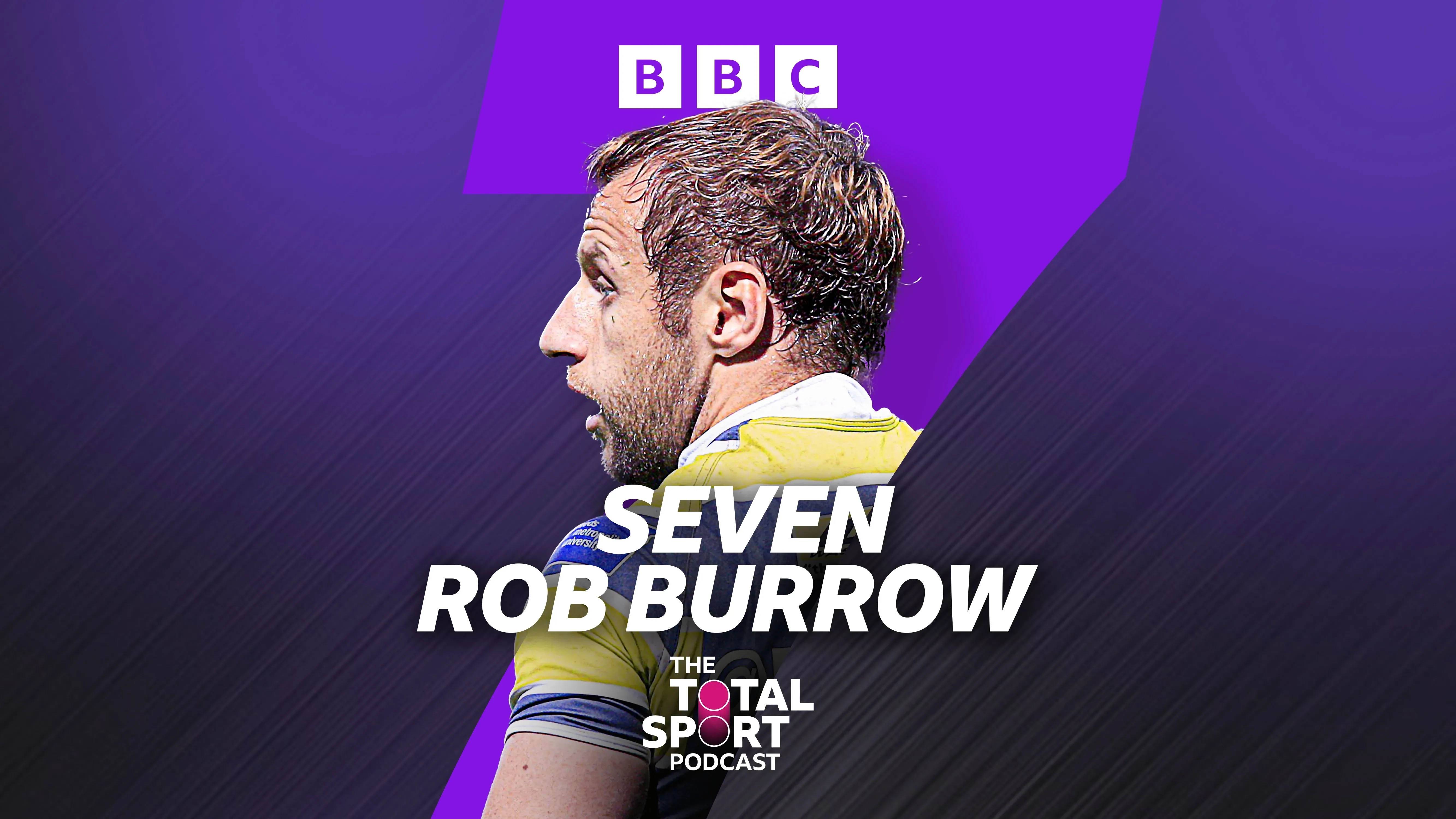 Seven Rob Burrow BBC podcast